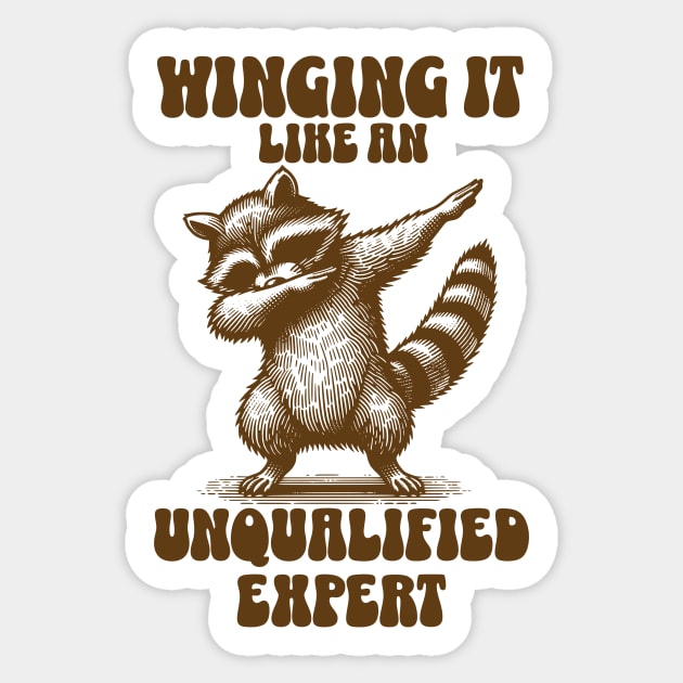 Winging It Like an Unqualified Expert Funny DesignWinging It Like an Unqualified Expert Funny Design Sticker by Designed By Marty